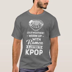 Cold weather ramen & lauschen kpop kpop merch T-Shirt