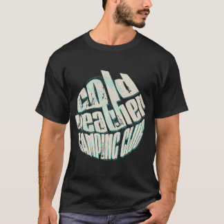Cold Wetter Camping Fans Shirt. T-Shirt