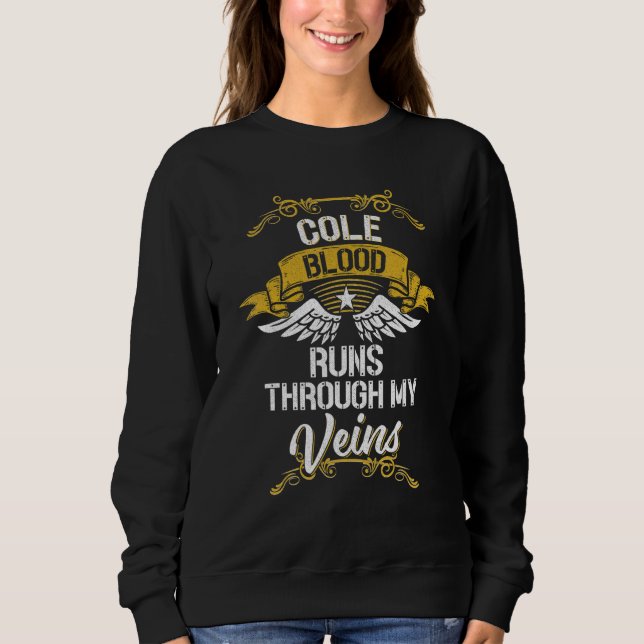 Cole Blut fließt durch meine Adern Sweatshirt (Vorderseite)