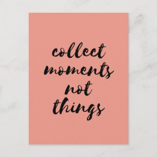 Collect moments not things black font postkarte