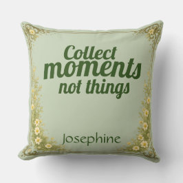 Collect Moments Quote Sage Green Nature Kissen