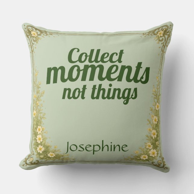 Collect Moments Quote Sage Green Nature  Kissen (Vorderseite)