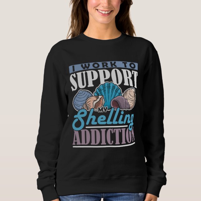 Collect Mussel work for addiction Beach Shelling   Sweatshirt (Vorderseite)