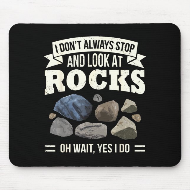 Collecting Rocks Look At Rocks Oh Wait Yes I Do Ge Mousepad (Vorne)