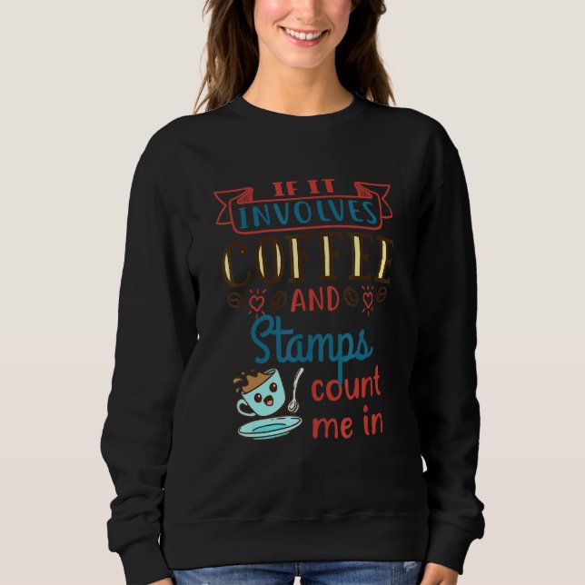 Collector für Kaffee und Briefmarke Briefmarke Phi Sweatshirt (Vorderseite)