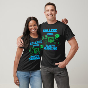 College Abgeschlossen Zurück zum Gaming Abschluss  T-Shirt