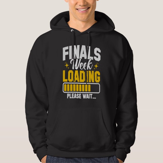 College Finals Week Loading Please Wait Finals Wee Hoodie (Vorderseite)