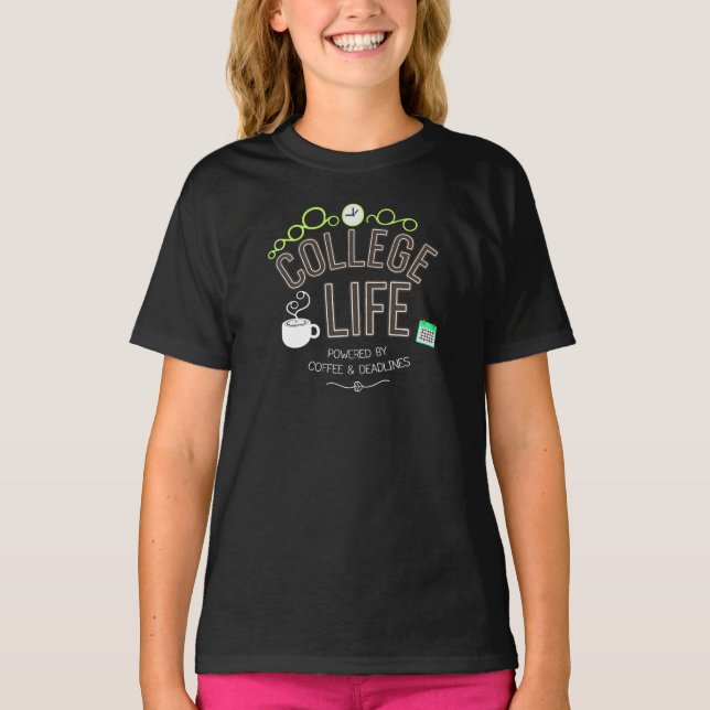 College Life Powered by Coffee - Fuel your Days in T-Shirt (Vorderseite)