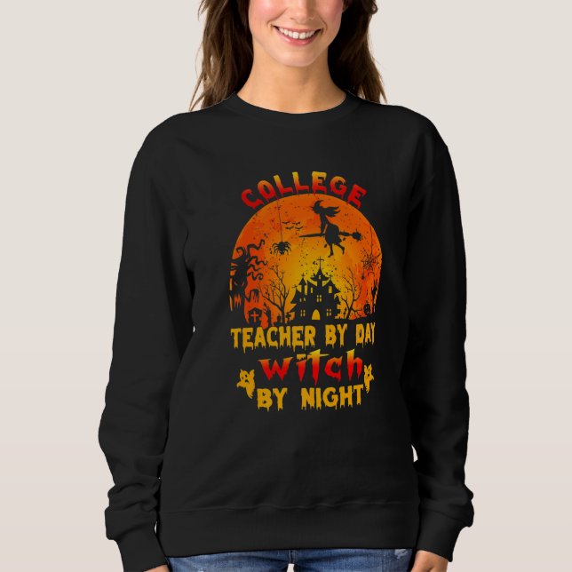 College Teacher By Day Witch By Night Costume Hall Sweatshirt (Vorderseite)