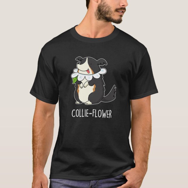 Collie Blume Funny Border Collie Dog Pun Dark BG T-Shirt (Vorderseite)