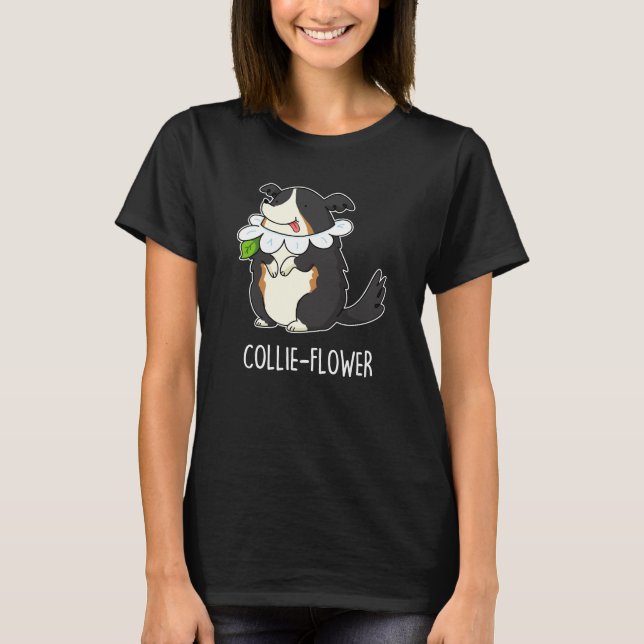 Collie Blume Funny Border Collie Dog Pun Dark BG T-Shirt (Vorderseite)