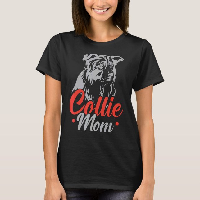 Collie Mama Border Collie Dog Puppy Paw Liebe T-Shirt (Vorderseite)