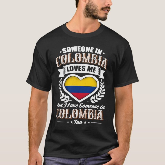 Colombia Heart Flag Someone in Colombia Loves Me T-Shirt (Vorderseite)