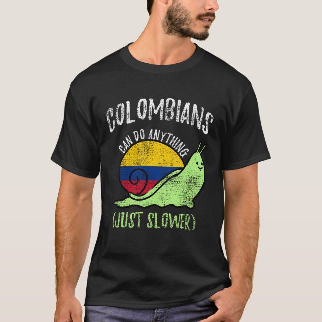 Colombians Can Do Anything Just Slower  Colombia T-Shirt (Vorderseite)