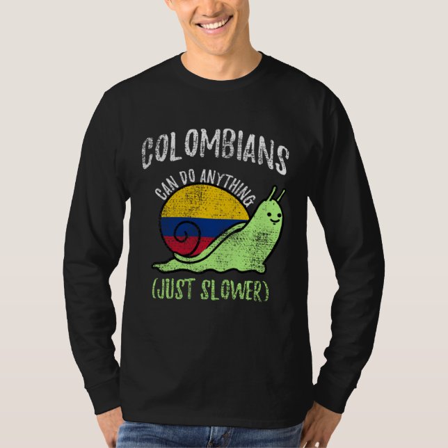 Colombians Can Do Anything Just Slower  Colombia T-Shirt (Vorderseite)