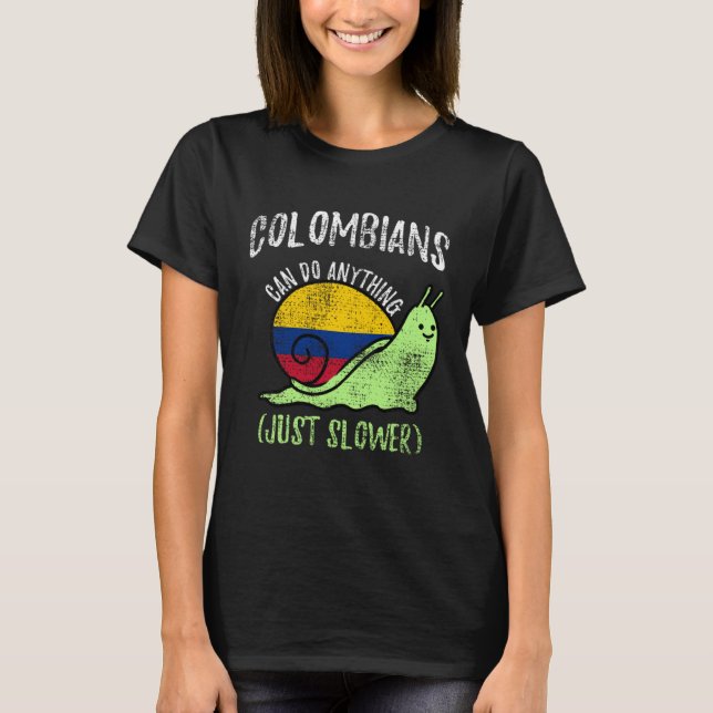 Colombians Can Do Anything Just Slower  Colombia T-Shirt (Vorderseite)