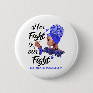 Colon Cancer Awareness Ihr Kampf ist unser Kampf Button