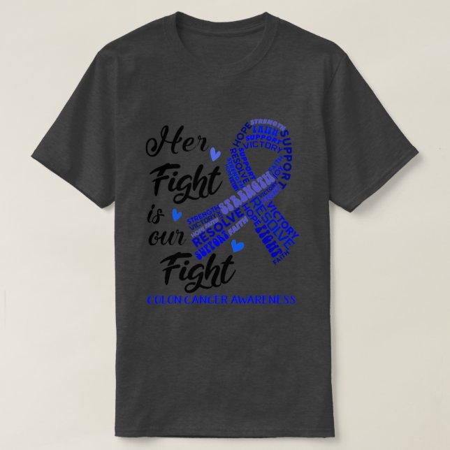 Colon Cancer Awareness Ihr Kampf ist unser Kampf T-Shirt (Design vorne)