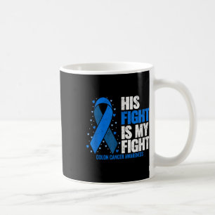 Colon Cancer Sein Kampf ist mein Kampf gegen Colon Kaffeetasse