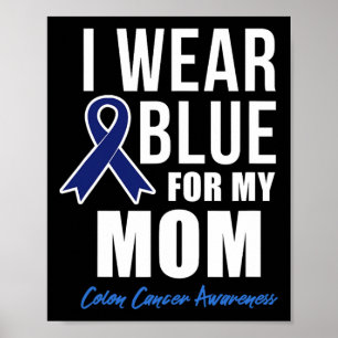 Colon Cancer Shirt Ich trage Blau für meine Mama S Poster