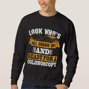 Colonoscopy Colon Operation Gag gut Spaß Geschenk Sweatshirt