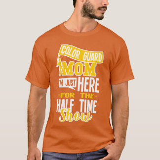 Color Guard Mom Halftime Show Familie T-Shirt