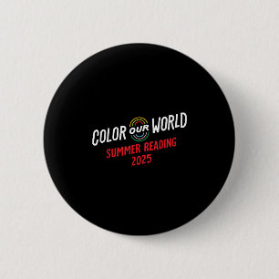 Color Our World Summer Reading Program 2025 Funny Button