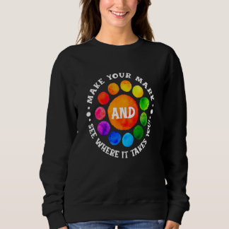Colored Dot Day Make Your Mark Sehen Sie, wohin es Sweatshirt