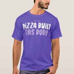 Colored Heart Funny Pizza baute dieses Sprichwort  T-Shirt