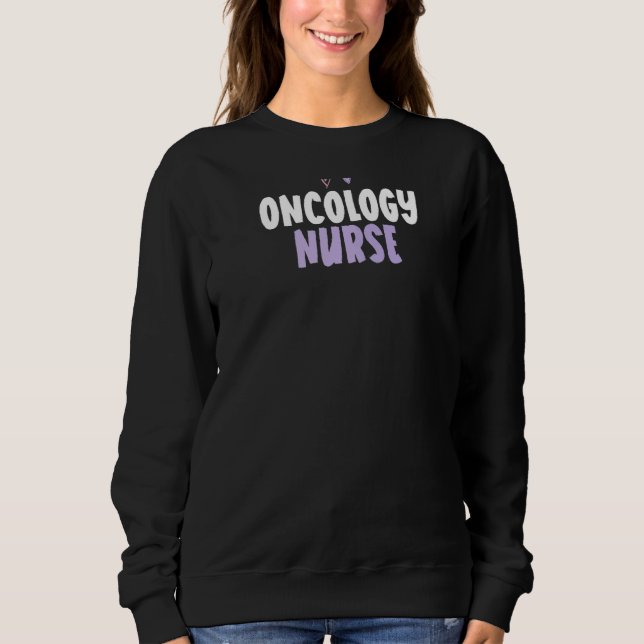 Colored Heart Oncology Nurse Sprichwort Sweatshirt (Vorderseite)
