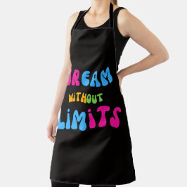 Colorful Dream Without Limits Quote Kitchen Apron Schürze