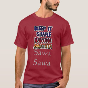 Colorful Hakuna Matata Behielt es Simple Sawa T-Shirt