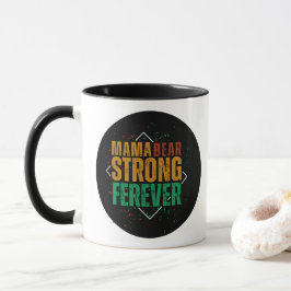 Colorful Mama Bear Strong Forever Tasse