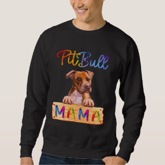 Colorful Pitbull Mama Dog Mom Sweatshirt