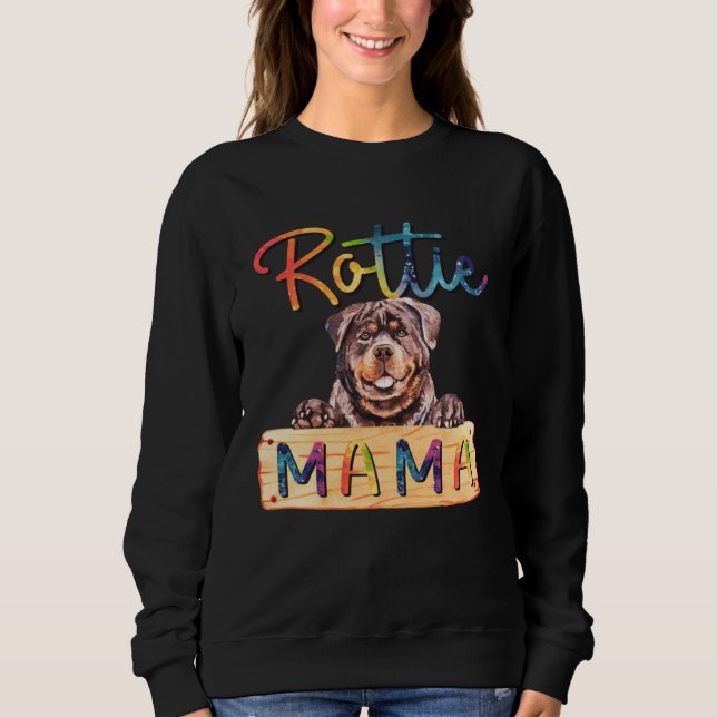 Colorful Rottweiler Rottie Mama  Dog Mom Sweatshirt (Vorderseite)