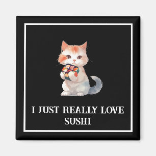 Colorful Sushi "I just Really Liebe Sushi" Katze Magnet