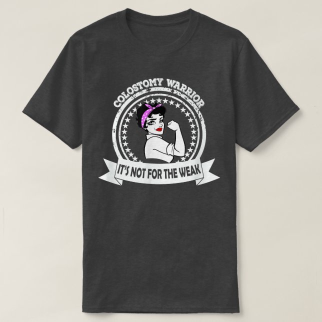 Colostomy Warrior Mom Shirt It's Not For The Weak  (Design vorne)