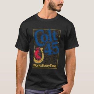 Colt 45 funktioniert jedes Mal T-Shirt