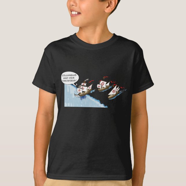 Columbus and his theories T-Shirt (Vorderseite)