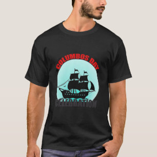Columbus Day Celebration: Entdecken, entdecken T-Shirt