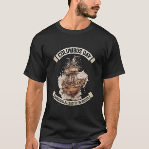 Columbus Day - Das Erbe der Entdeckung würdigen T-Shirt