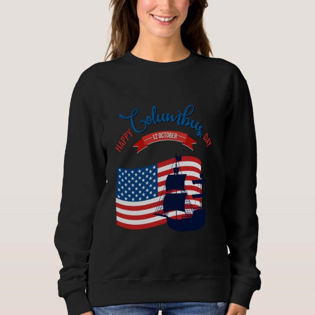 Columbus Day Exploration History T-Shirt Sweatshirt (Vorderseite)