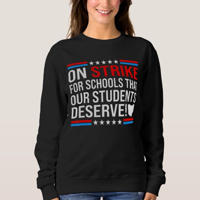 Columbus Teachers On Strike For Schools Our Studen Sweatshirt (Vorderseite)