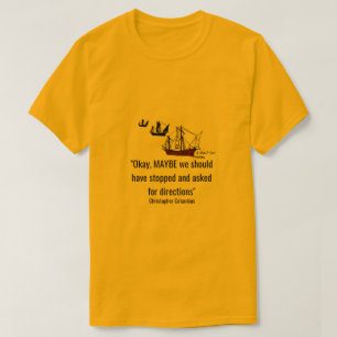 Columbus' Voyage Day 62 - Ein MisterP-Shirt T-Shirt