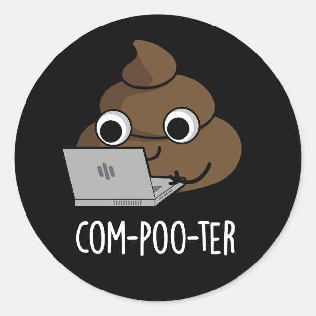 Com-poo-ter Funny Computer Kack Pun Dark BG Runder Aufkleber (Vorderseite)