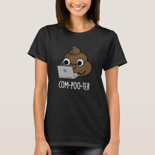 Com-poo-ter Funny Computer Kack Pun Dark BG T-Shirt