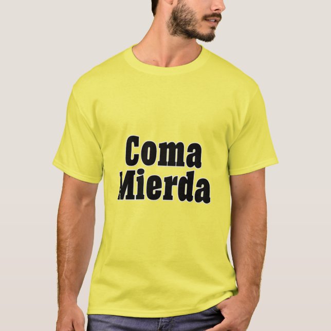 Coma Mierda T-Shirt (Vorderseite)