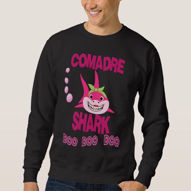 Comadre Shark   Playera para Comadre en Espanol Sweatshirt (Vorderseite)