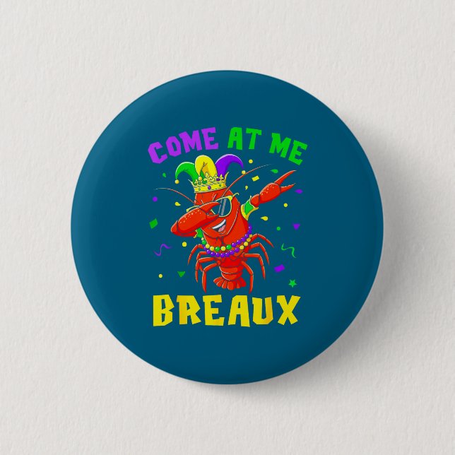 Come At Me Breaux Crawfish Beads Funny Mardi Gras  Button (Vorderseite)