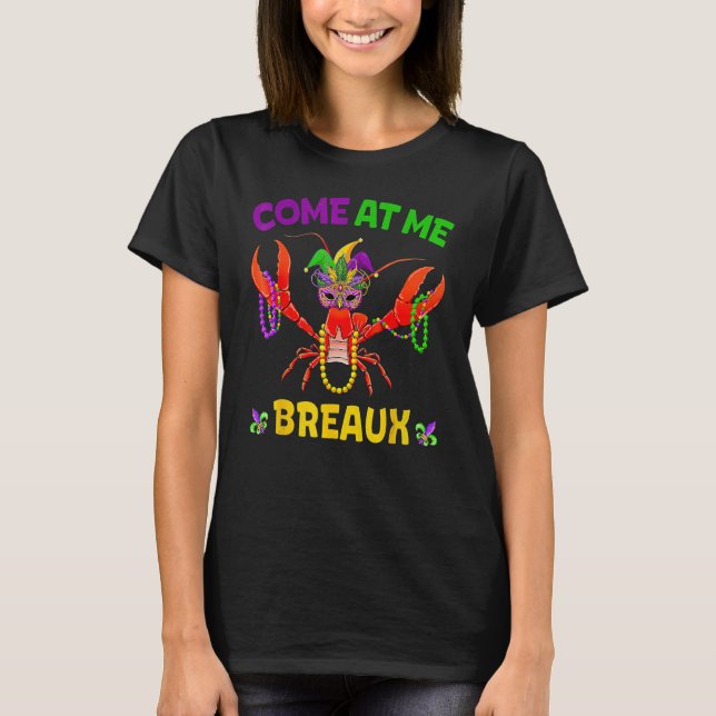 Come At Me Breaux Crawfish Beads Mardi Gras 2023 N T-Shirt (Vorderseite)